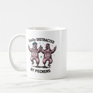 Chicken Easily Distracted By Peckers  Coffee Mug