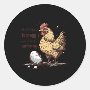 Chicken Egg Philosophy Funny Farm Animal Quote Classic Round Sticker