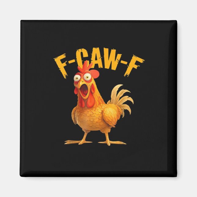 Chicken F-Caw-F Classic Cool Unique Magnet (Front)