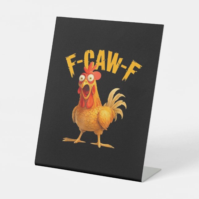 Chicken F-Caw-F Classic Cool Unique Pedestal Sign (Front)