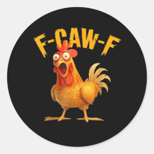 Chicken F-Caw-F Classic Cool Unique Round Sticker