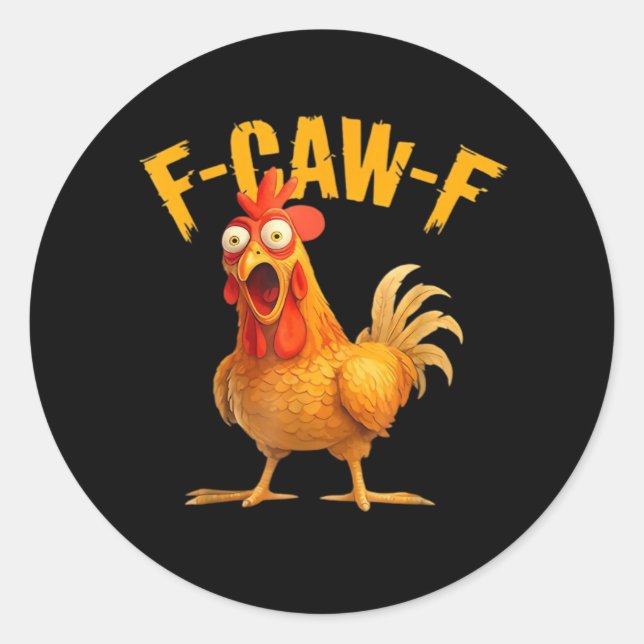 Chicken F-Caw-F Classic Cool Unique Round Sticker (Front)