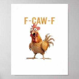 Chicken F-Caw-F Classic Poster