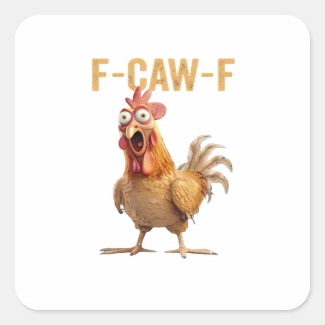 Chicken F-Caw-F Classic Square Sticker (Front)
