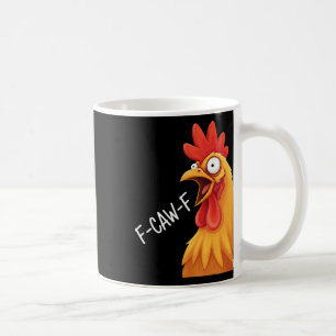 Chicken F-caw-f Crazy Rooster Meme Coffee Mug