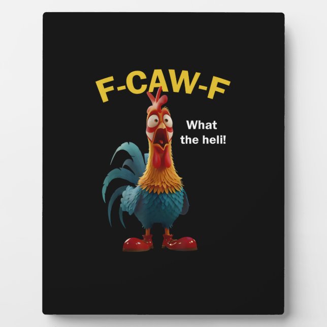 Chicken F-CAW-F F-caw-F Plaque (Front)