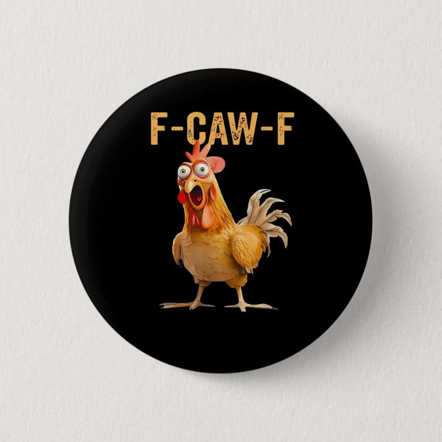 Chicken F-Caw-F Funny Trendy 6 Cm Round Badge (Front)