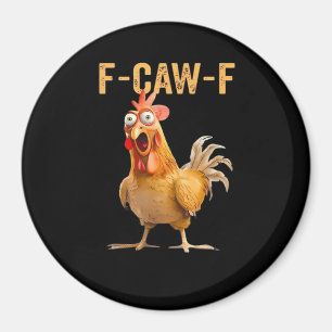 Chicken F-Caw-F Funny Trendy Magnet