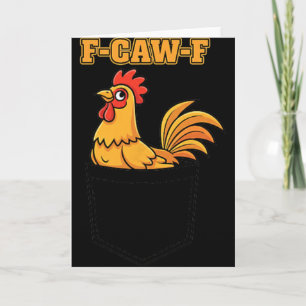 Chicken F-caw-f Rooster Pocket Meme, Funny Chicken Card