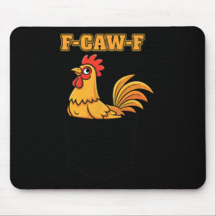 Chicken F-caw-f Rooster Pocket Meme, Funny Chicken Mouse Pad