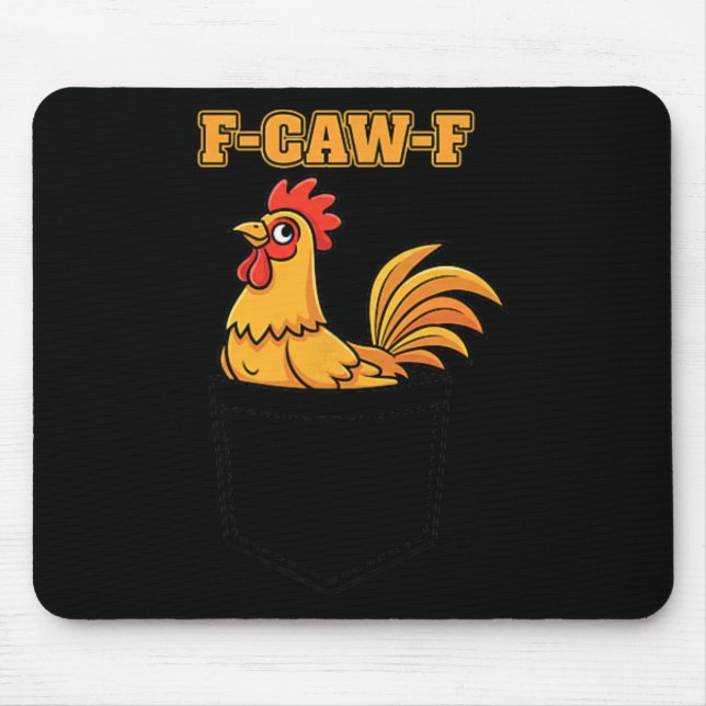 Chicken F-caw-f Rooster Pocket Meme, Funny Chicken Mouse Pad (Front)