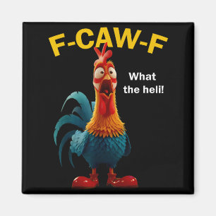 Chicken F-caw-f What The Heli F-caw-f Magnet