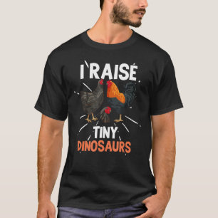 Chicken Farm Animal I Raise Tiny Dinosaurs T-Shirt