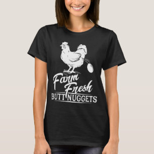 Chicken Farm Farm Fresh Butt Nuggets T-Shirt