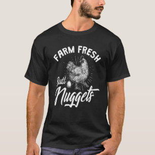 Chicken Farm Fresh Butt Nuggets For Men Women T-Shirt