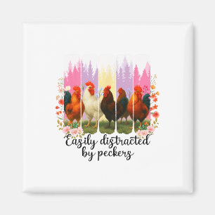Chicken Farm Lover Easily Distracted By Peckers Br Magnet