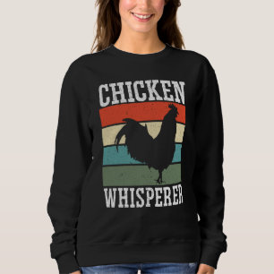 Chicken Farmer Chicken Whisper Farm Animal Poultry Sweatshirt