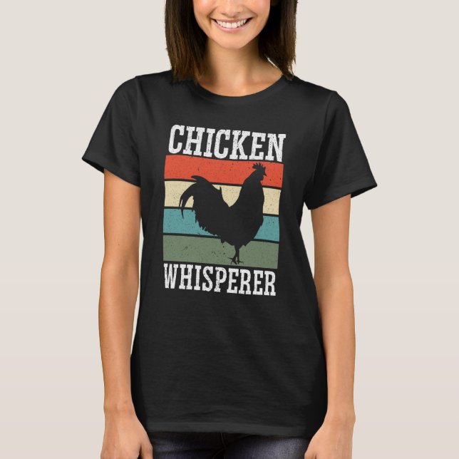 Chicken Farmer Chicken Whisper Farm Animal Poultry T-Shirt (Front)