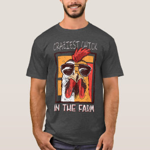 Chicken Farmer Craziest Chick in the Farm T-Shirt