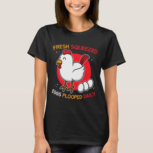 Chicken Farmer Eggs Plooped Daily   T-Shirt (Front)