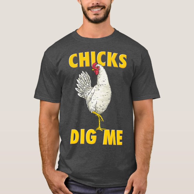 Chicken Farmer Funny Chicks Dig Me Farming T-Shirt (Front)