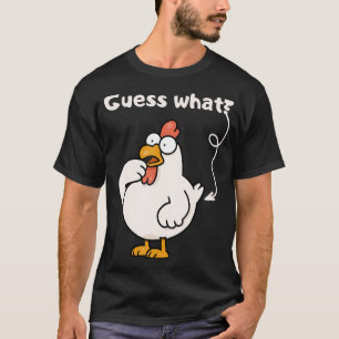 Chicken Farmer Humour  Joke Guess What Chicken T-Shirt