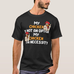 Chicken Farmer My Pet makes my Breakfast T-Shirt