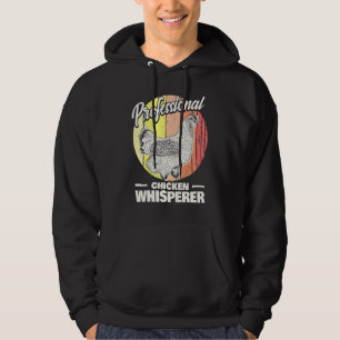 Chicken Farmer Professional Chicken Whisperer Ch Hoodie