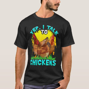 Chicken Farmer Yep I Talk To Chickens Hen Hens Pou T-Shirt