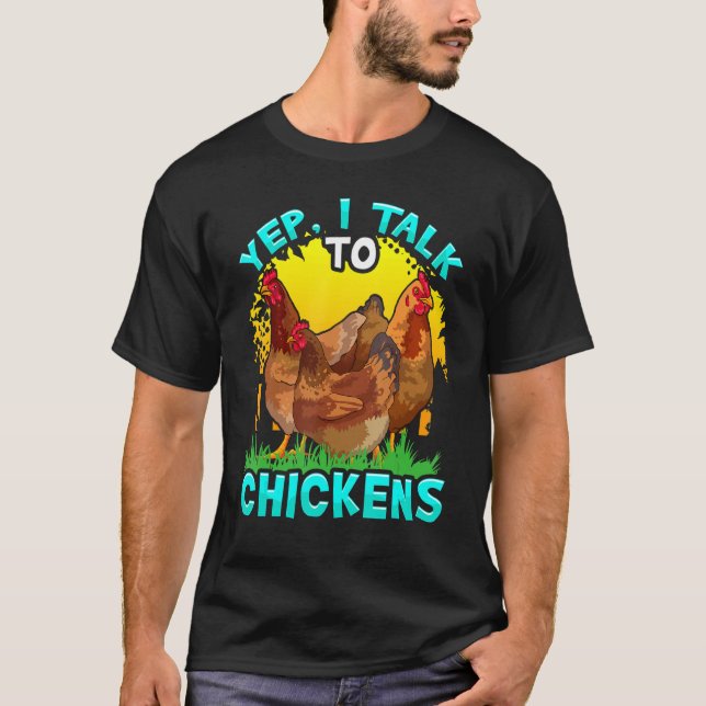Chicken Farmer Yep I Talk To Chickens Hen Hens Pou T-Shirt (Front)