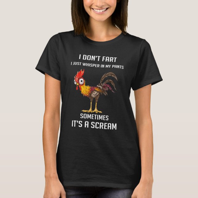 Chicken Fart Gifts Humour I Don't Fart I Whisper I T-Shirt (Front)