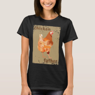 Chicken Father Creme Crunsh Look   T-Shirt