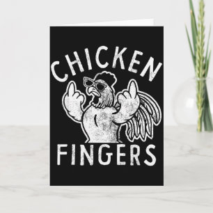 Chicken Fingers, Middle Fingers, Funny Chicken Card