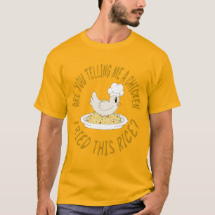 Chicken fried rice T-Shirt