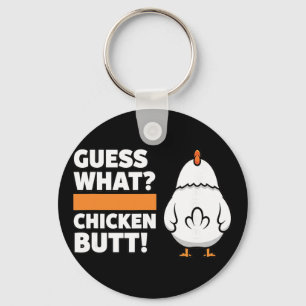 Chicken Funny Guess What Chicken Butt! Chicken Hum Key Ring