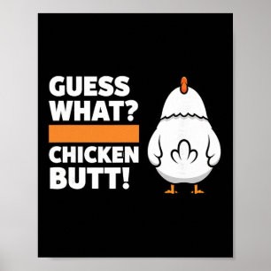 Chicken Funny Guess What Chicken Butt! Chicken Hum Poster