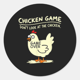 Chicken Game Dont Look At Chicken Classic Round Sticker