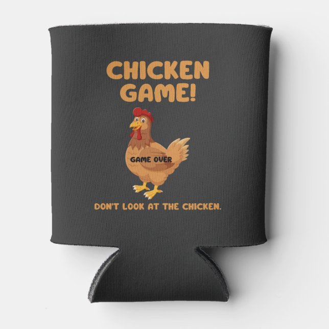 Chicken Game Don't Look At The Chicken Can Cooler (Front)
