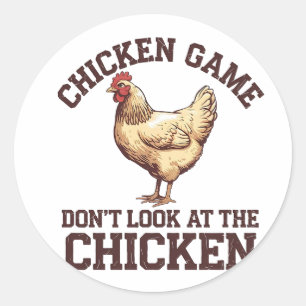 Chicken game don't look at the chicken classic round sticker