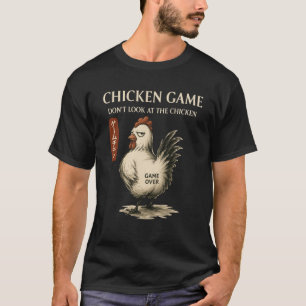 Chicken Game Dont Look At The Chicken Farm Animal  T-Shirt