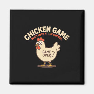 Chicken Game Don't Look At The Chicken Funny Chall Magnet