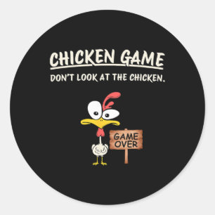 Chicken Game Don't Look At The Chicken Funny Chick Classic Round Sticker