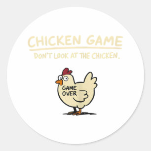 Chicken Game Don't Look At The Chicken Funny Chick Classic Round Sticker