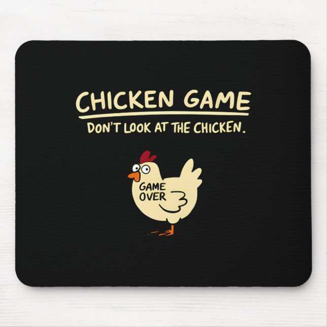 Chicken Game Dont Look At The Chicken Funny Chick  Mouse Pad (Front)