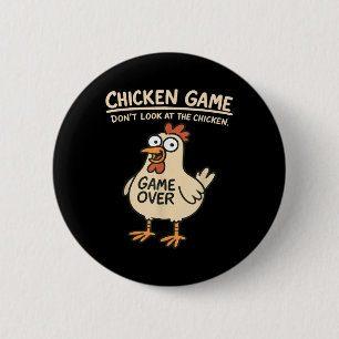 Chicken Game Dont Look At The Chicken Funny Chicke 6 Cm Round Badge