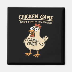 Chicken Game Dont Look At The Chicken Funny Chicke Magnet