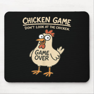 Chicken Game Dont Look At The Chicken Funny Chicke Mouse Pad