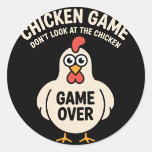 Chicken Game Don't Look At The Chicken Funny Classic Round Sticker