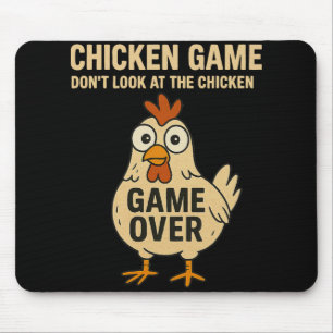 Chicken Game Don't Look At The Chicken Game Over Mouse Pad