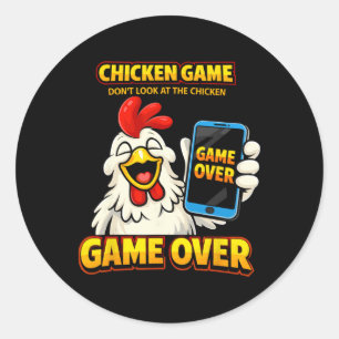 Chicken Game Don't Look At The Chicken Game Over P Classic Round Sticker